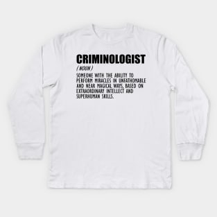 Criminologist Definition Kids Long Sleeve T-Shirt